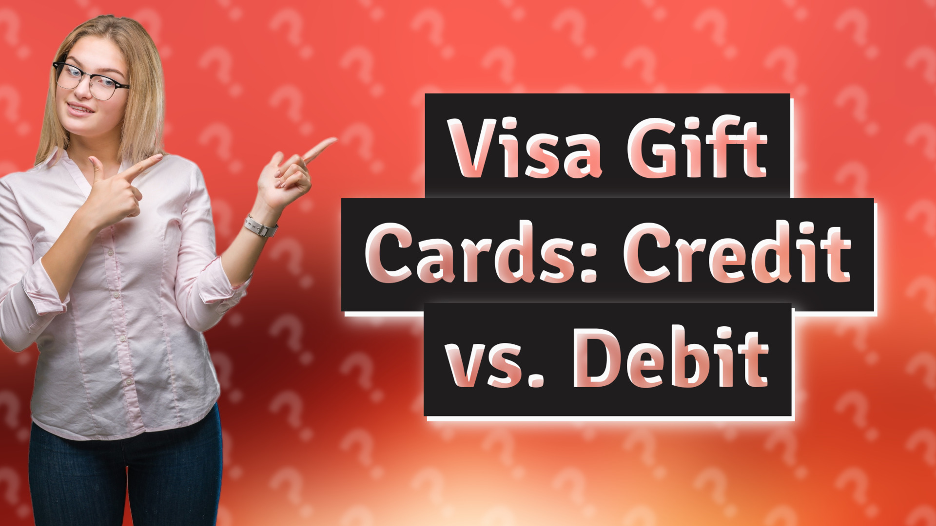 Visa Gift Cards: Credit vs. Debit