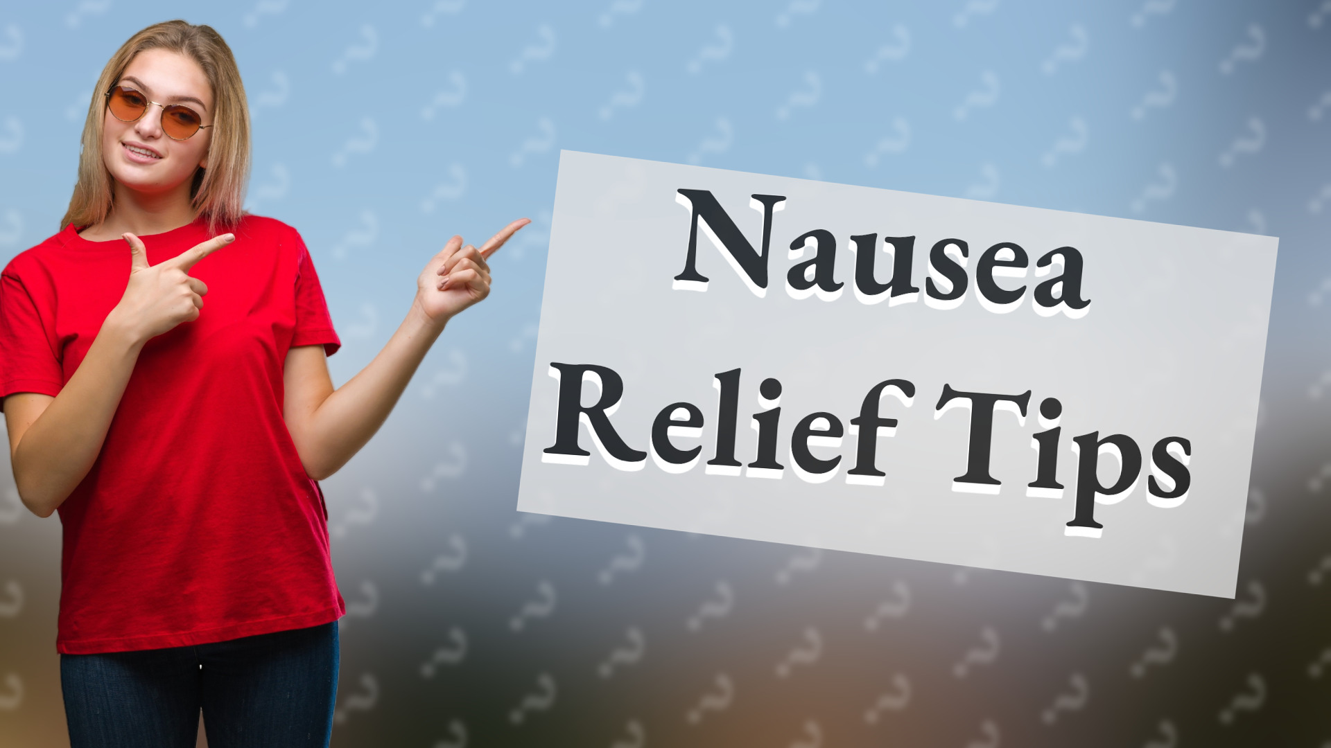 Nausea Relief Tips