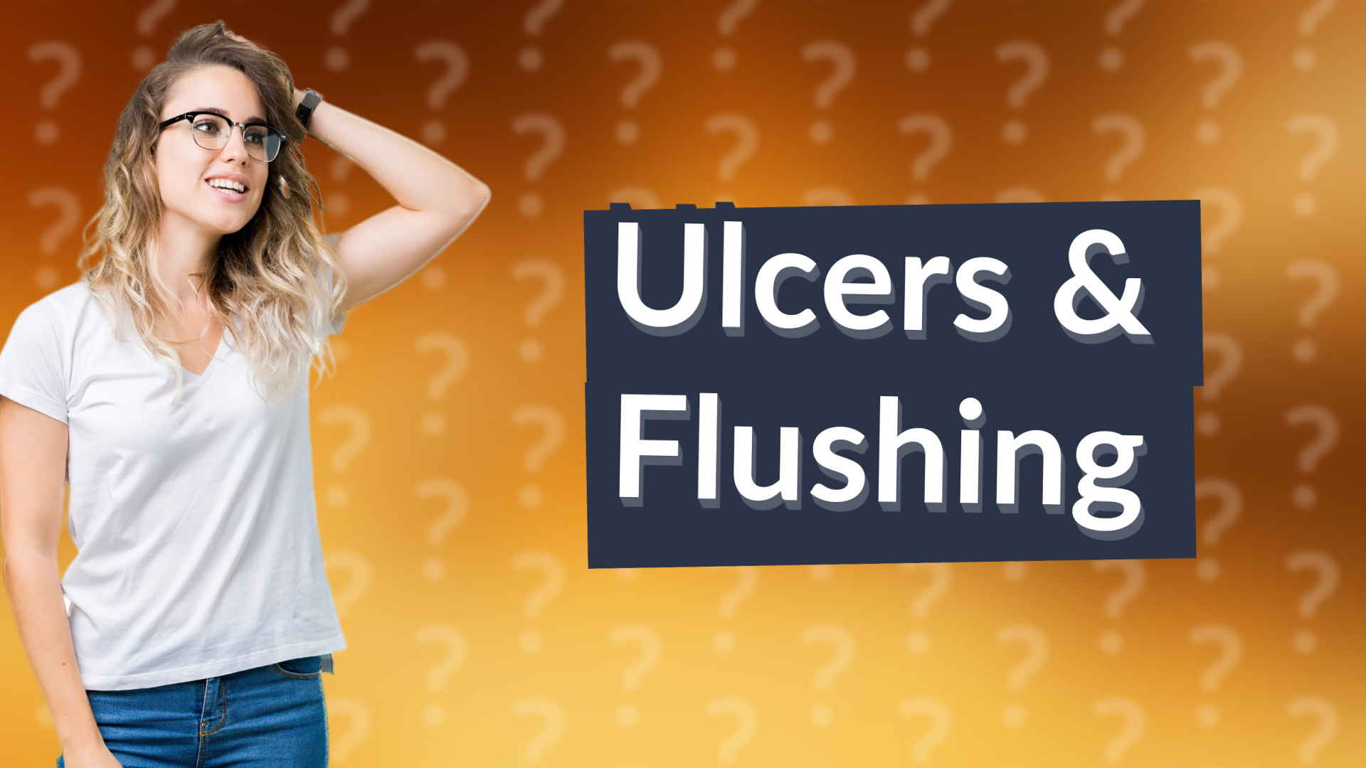 Ulcers & Flushing