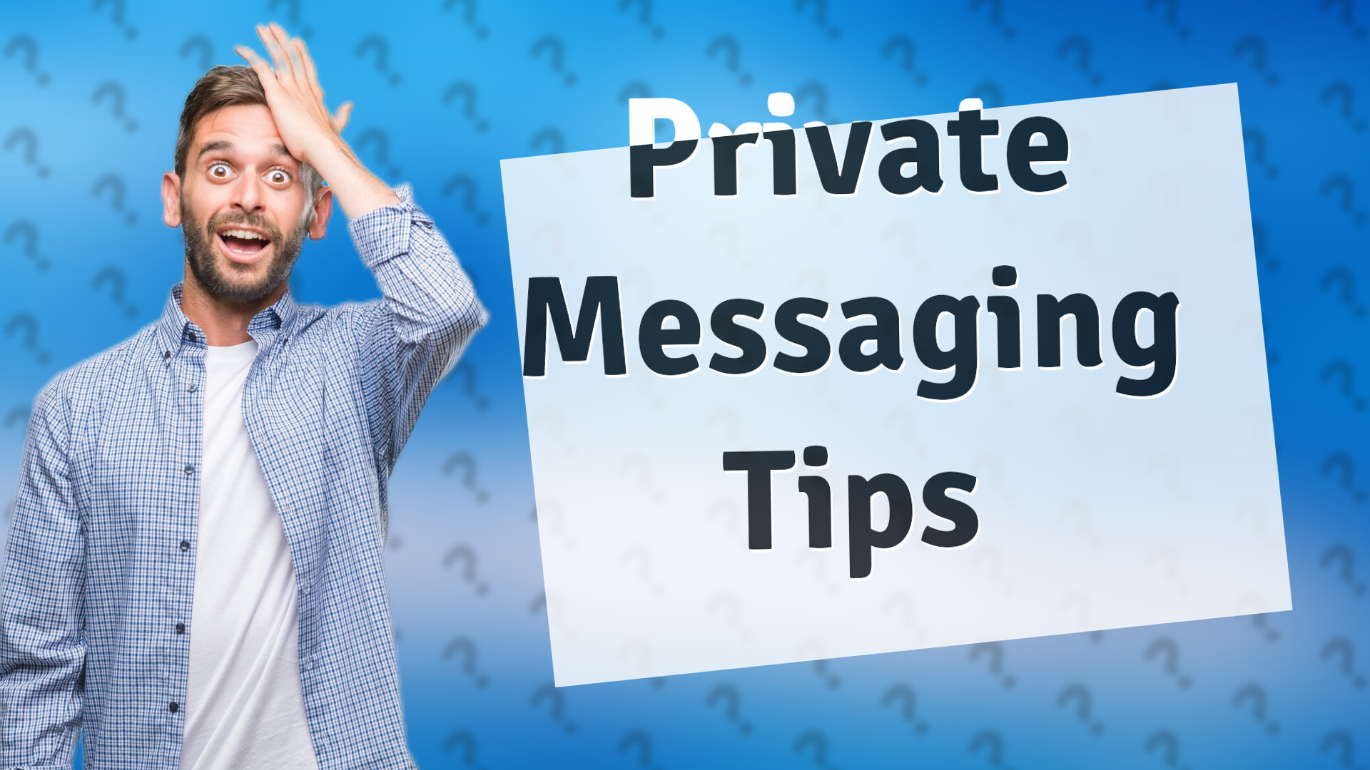 Private Messaging Tips
