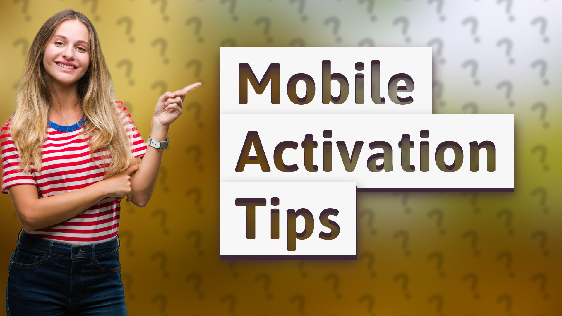 Mobile Activation Tips