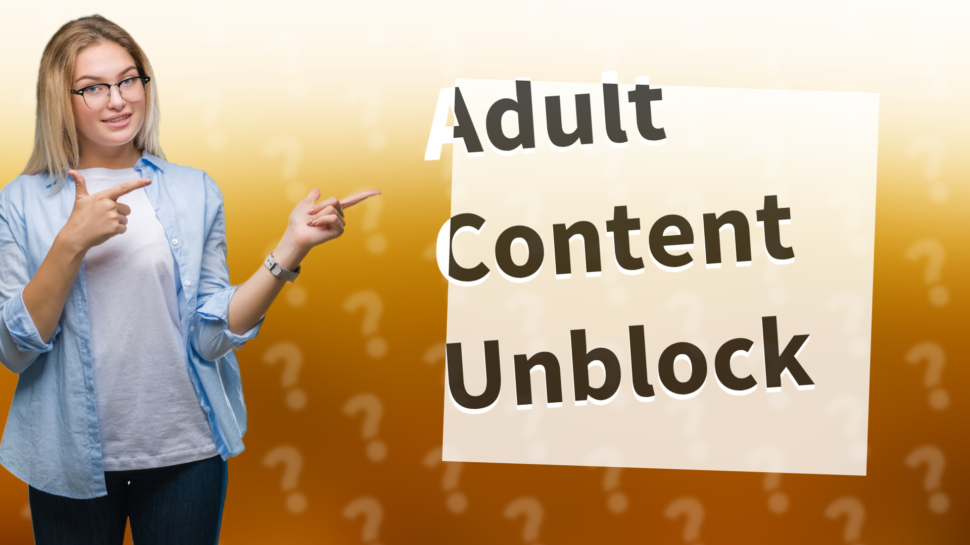Adult Content Unblock