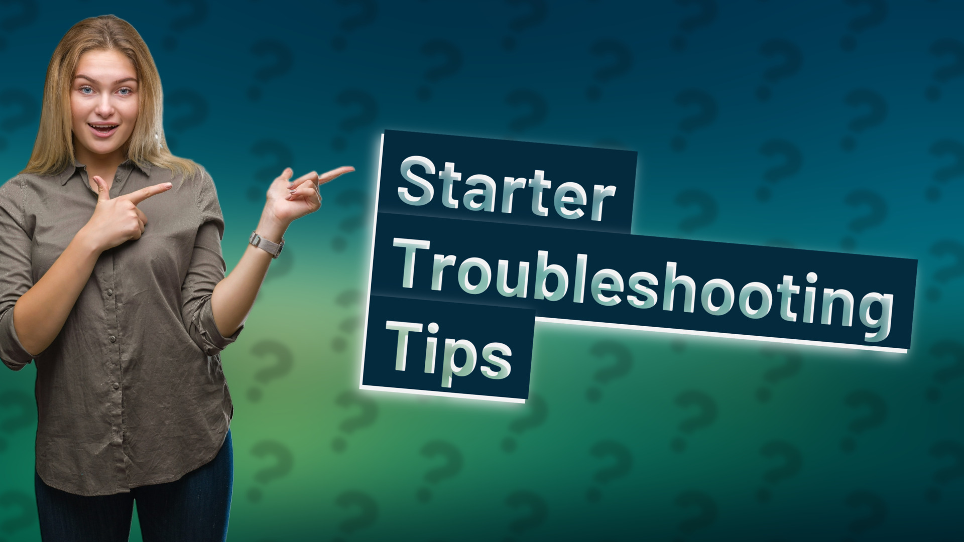 Starter Troubleshooting Tips