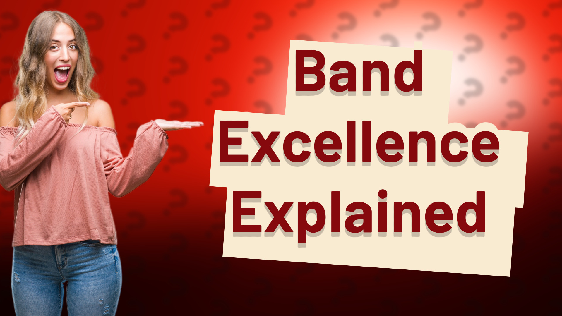 Band Excellence Explained