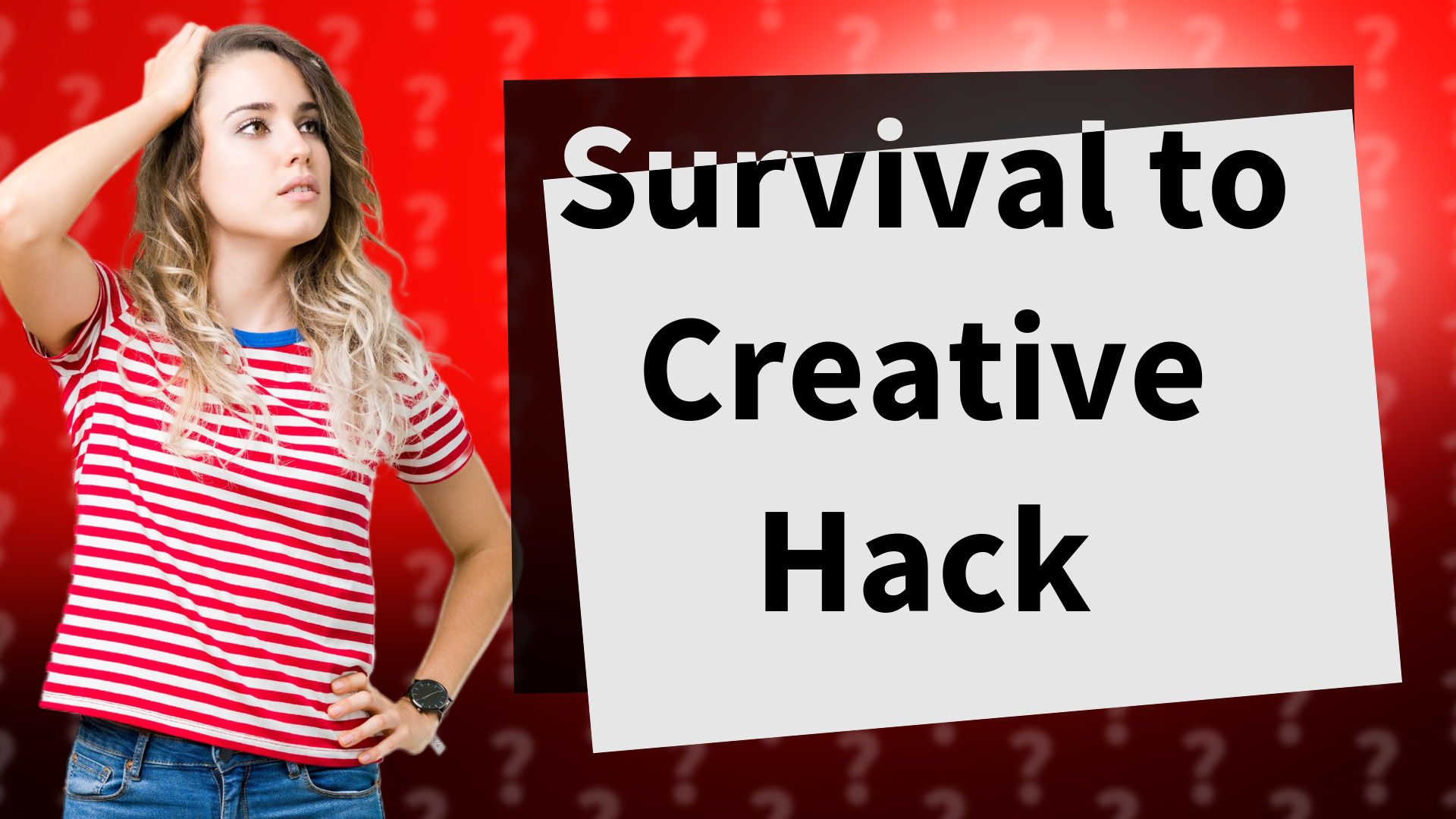 Survival to Creative Hack