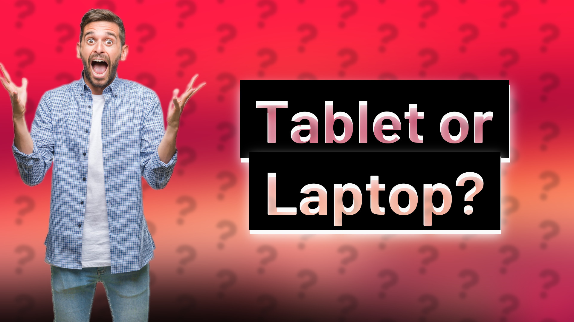 Tablet or Laptop?