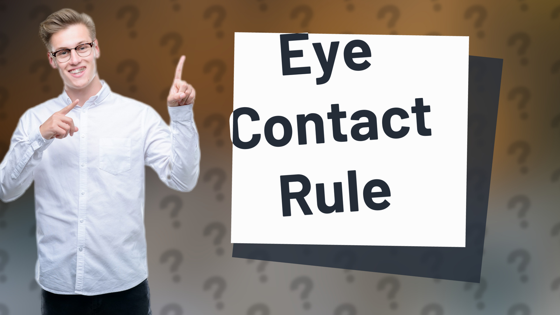 Eye Contact Rule