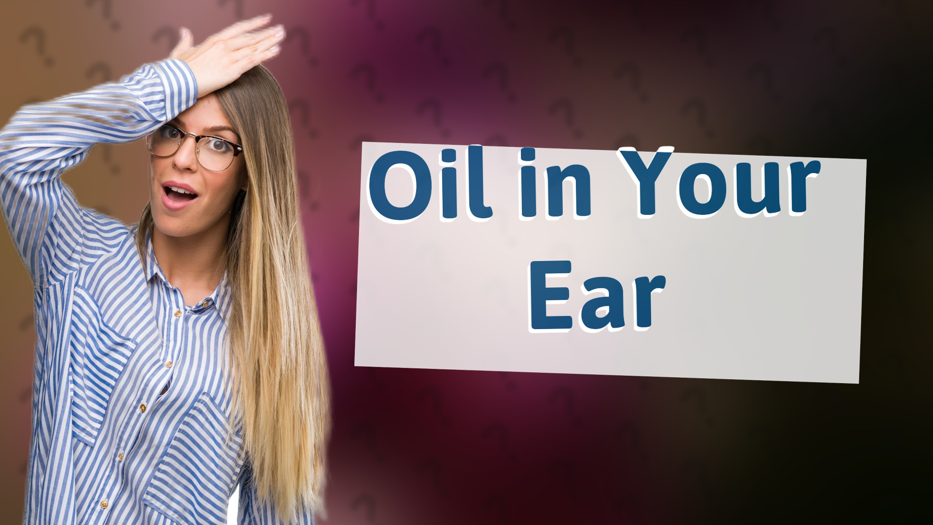 Oil in Your Ear