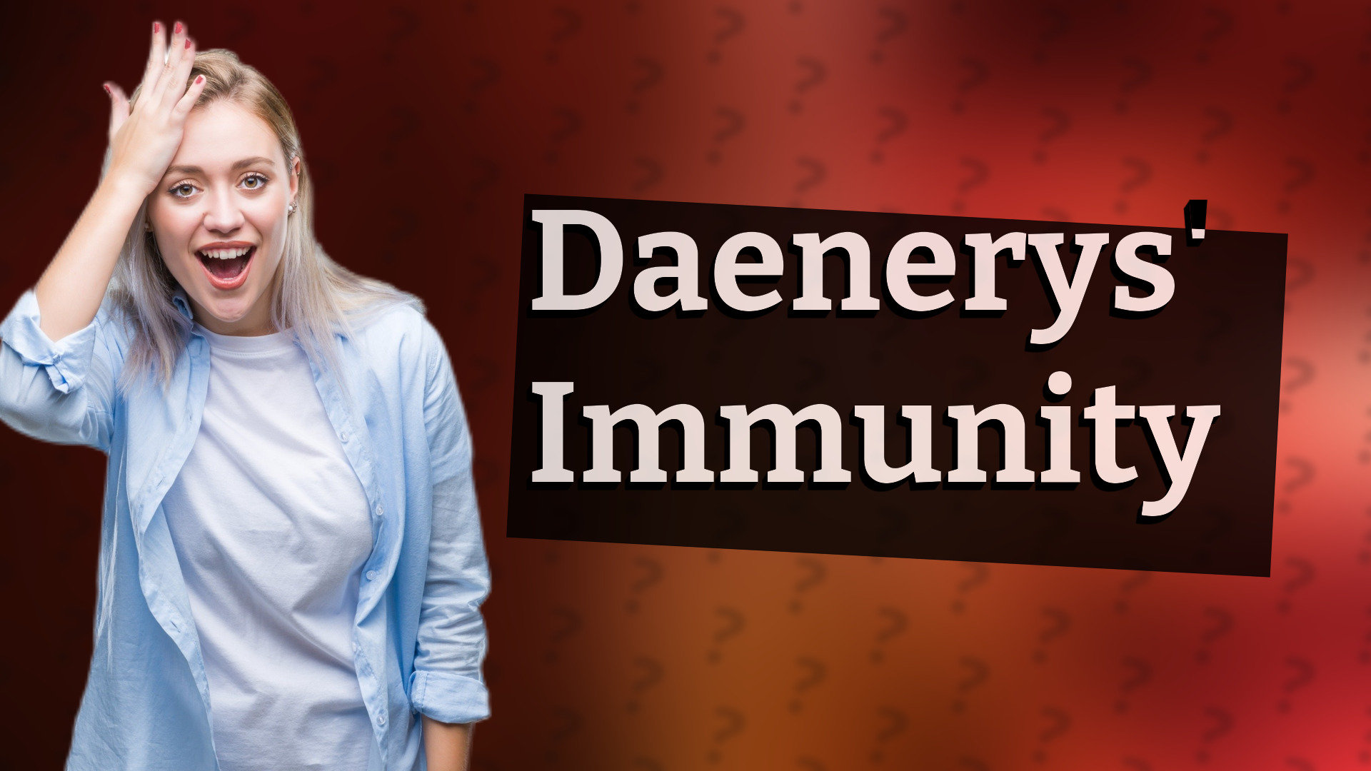 Daenerys' Immunity