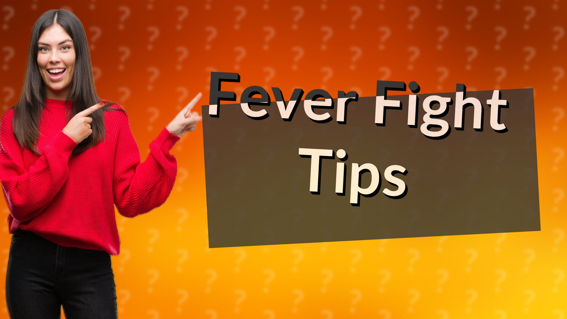 Fever Fight Tips