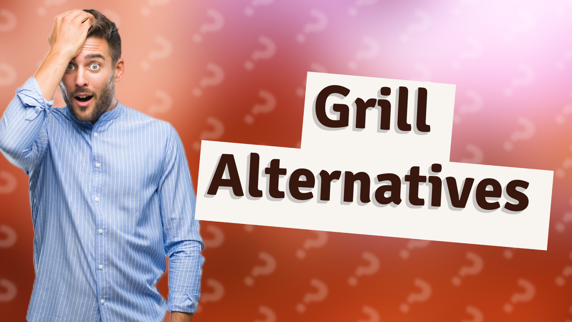 Grill Alternatives