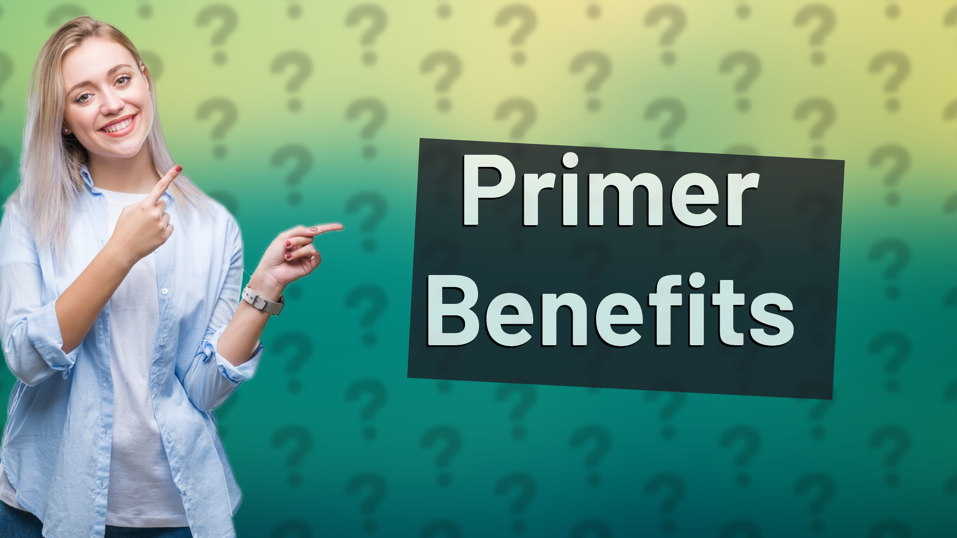 Primer Benefits