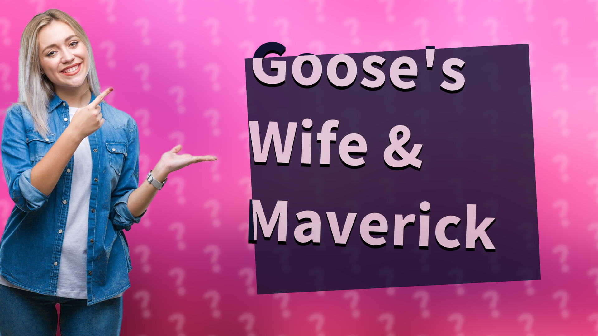 Goose's Wife & Maverick