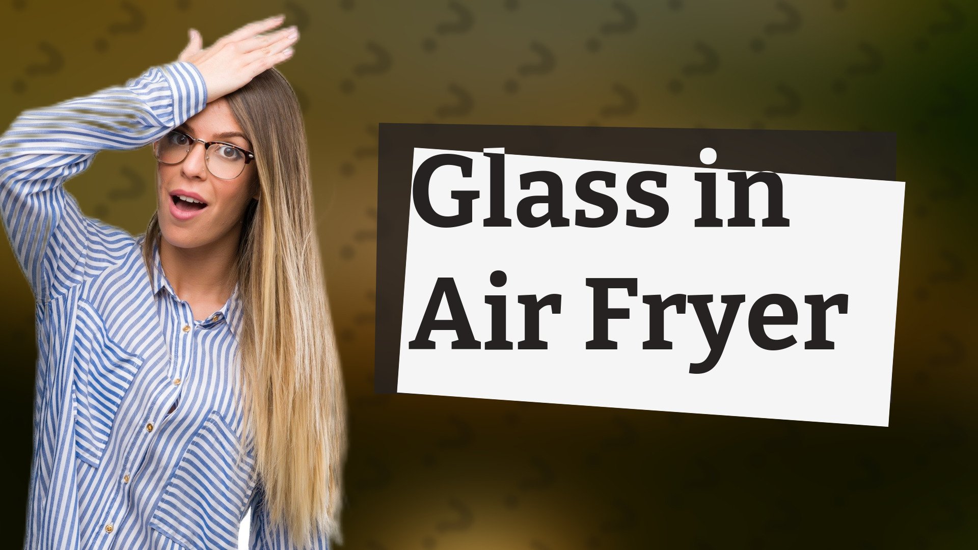 Glass in Air Fryer