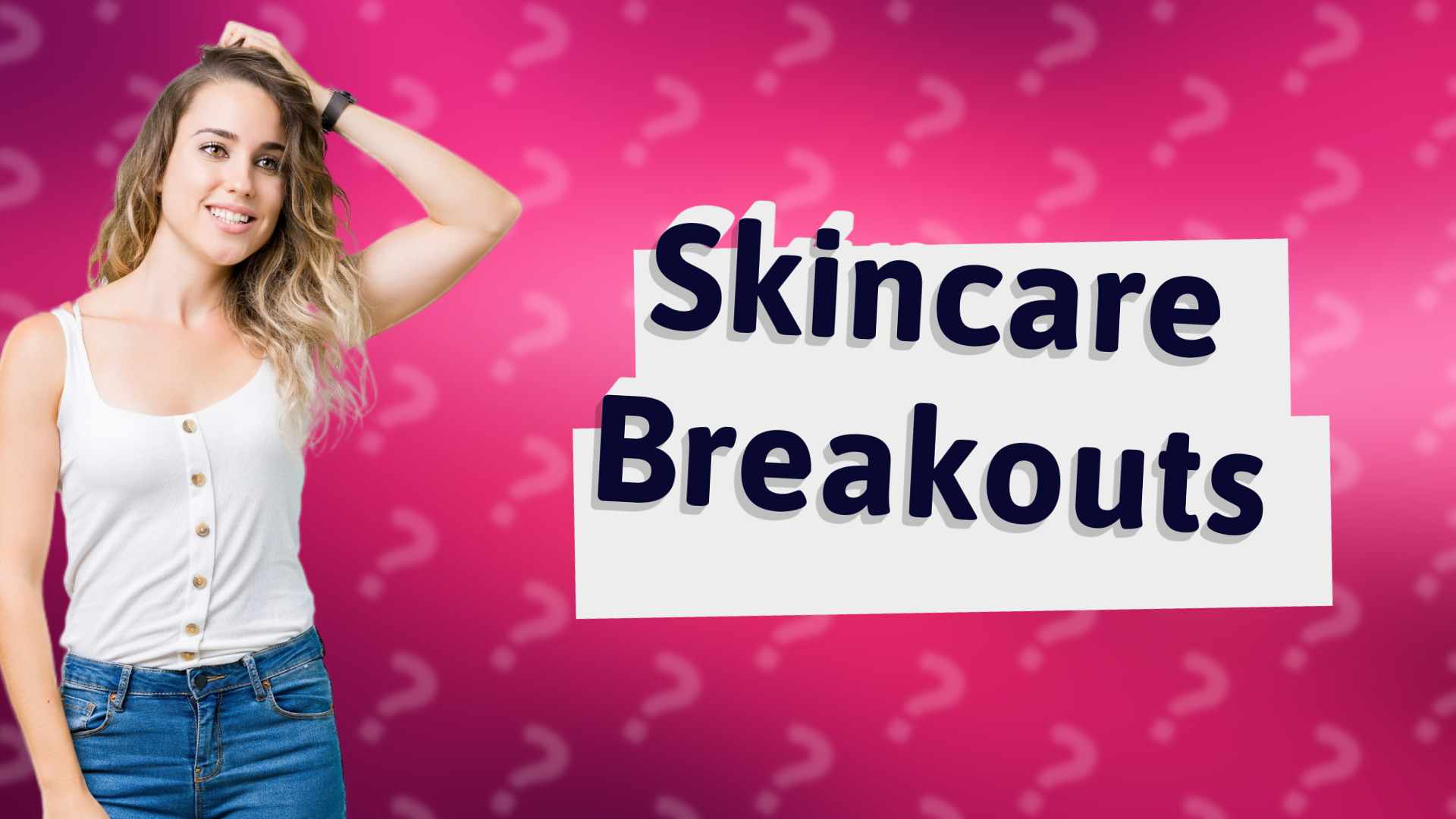 Skincare Breakouts
