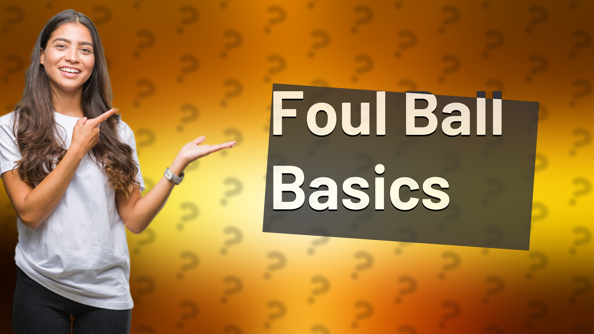 Foul Ball Basics