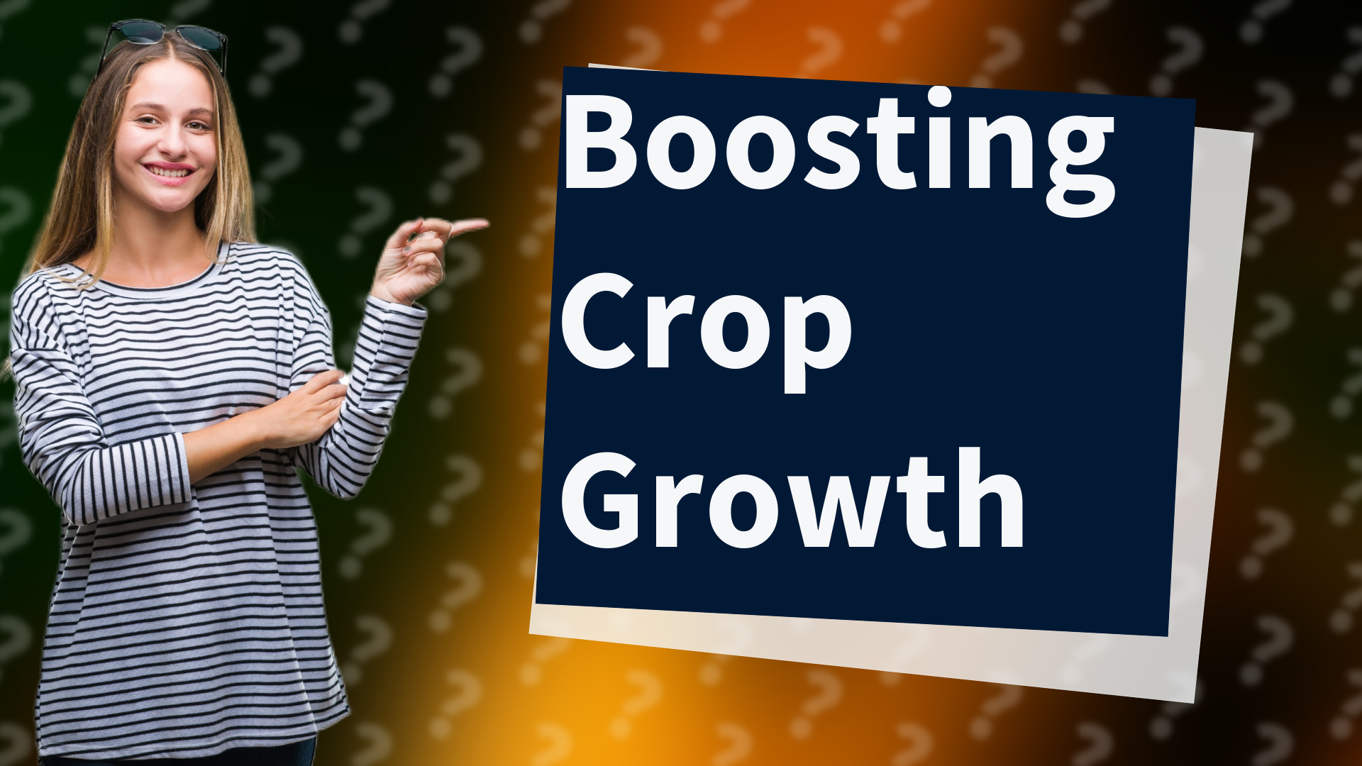 Boosting Crop Growth