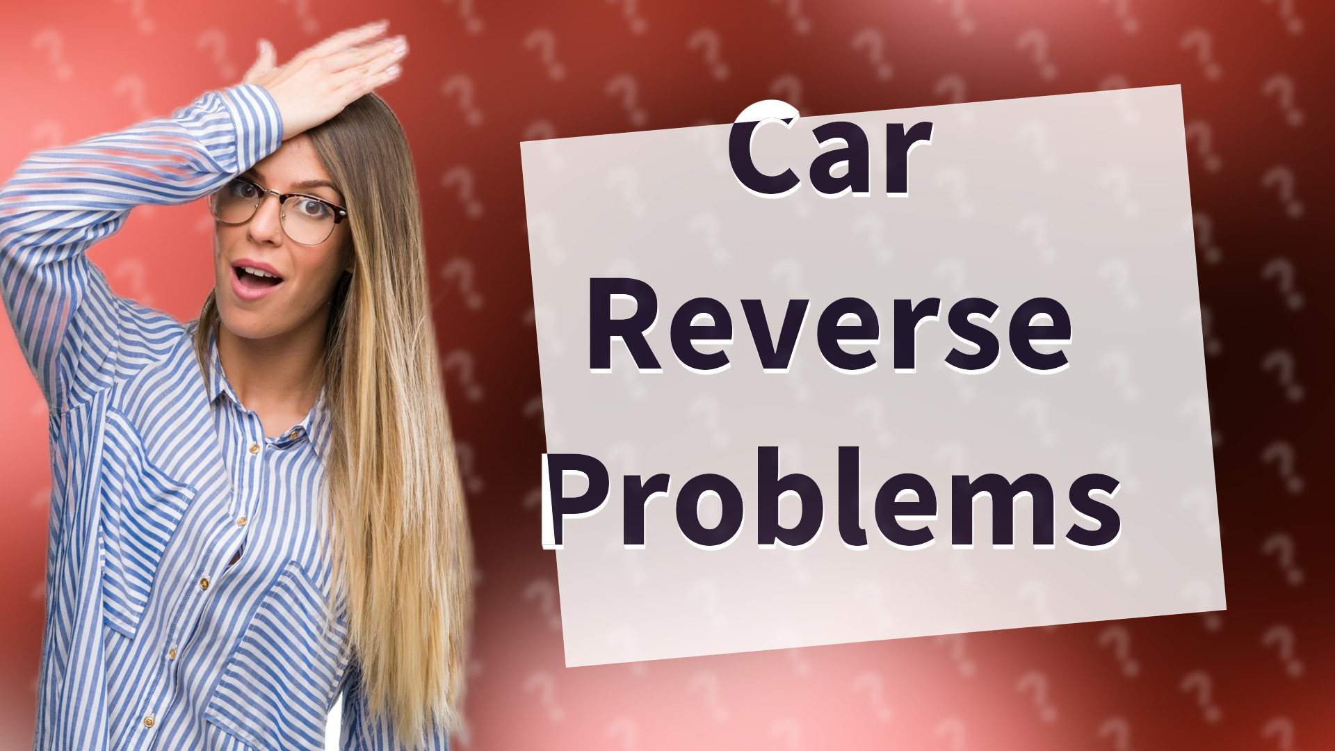 Car Reverse Problems