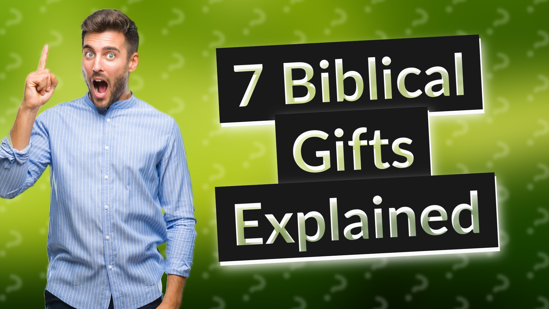 7 Biblical Gifts Explained
