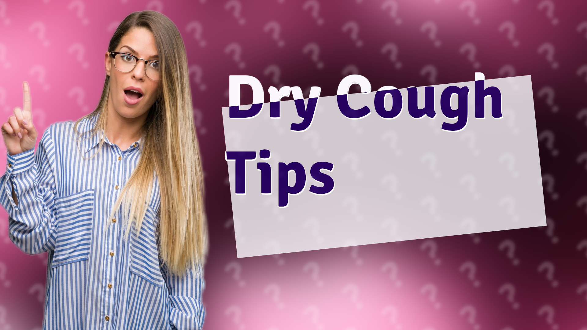 Dry Cough Tips