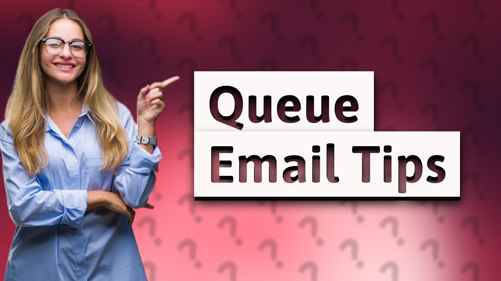 Queue Email Tips