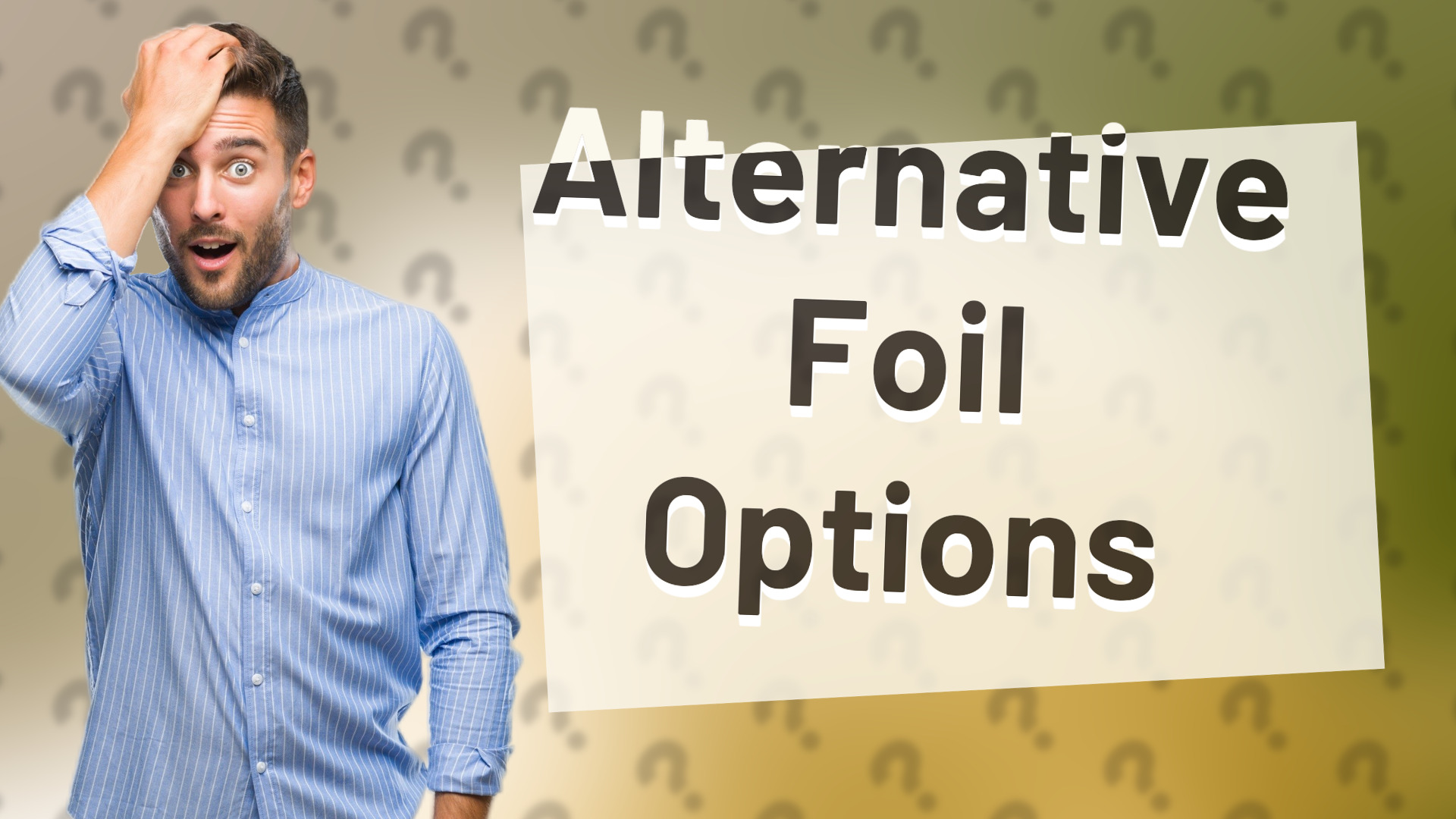 Alternative Foil Options