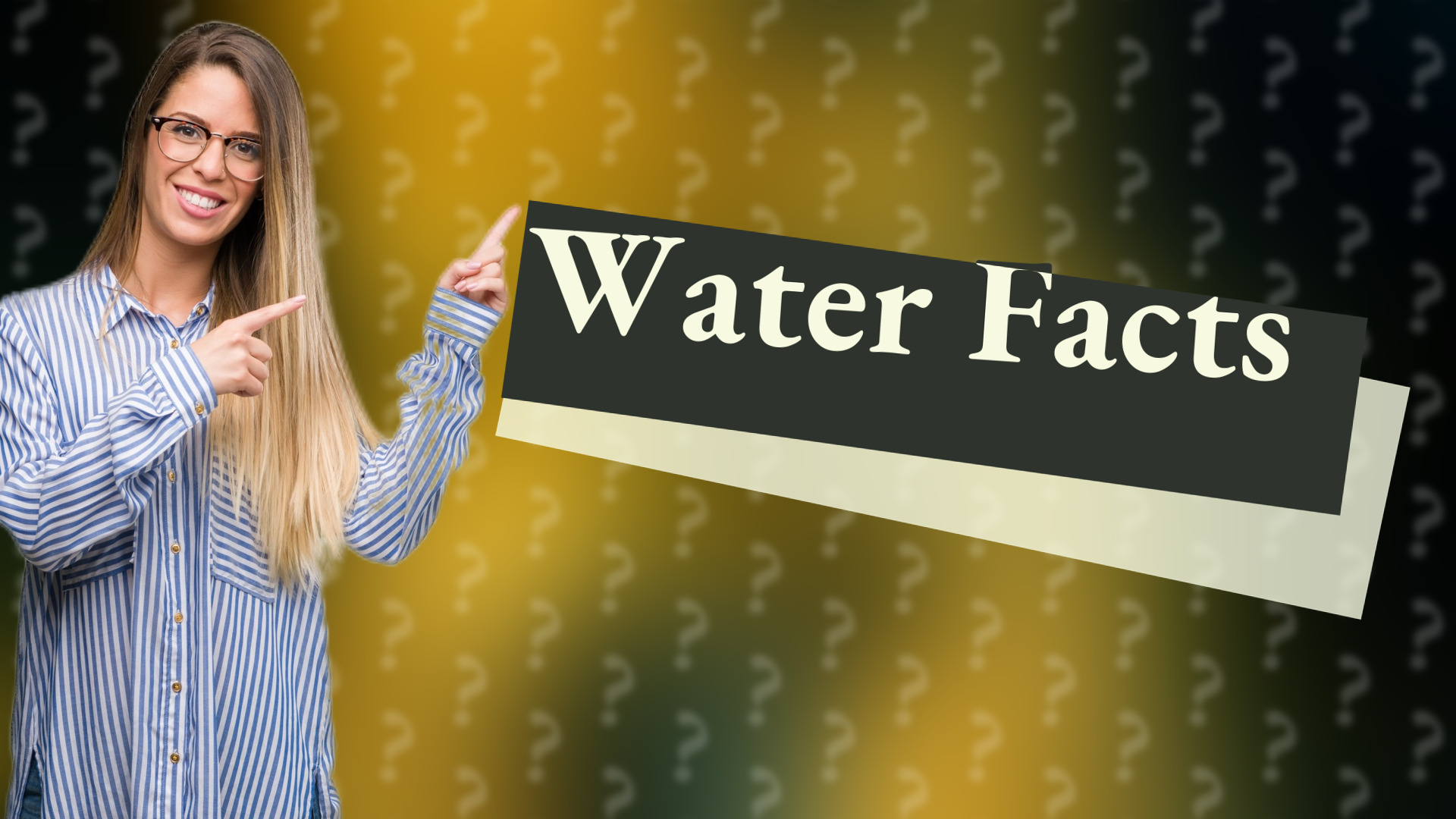 Water Facts