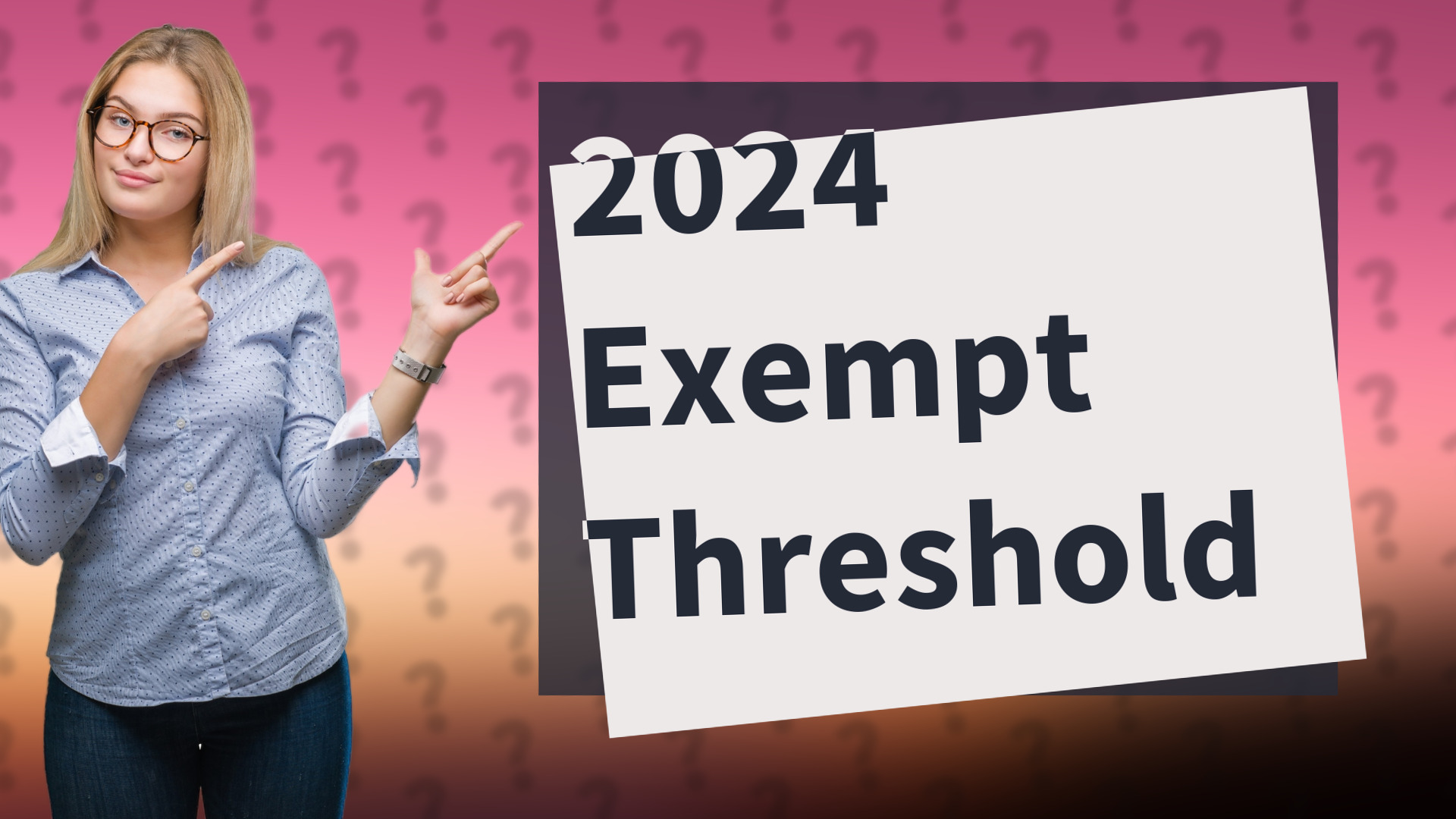 2024 Exempt Threshold