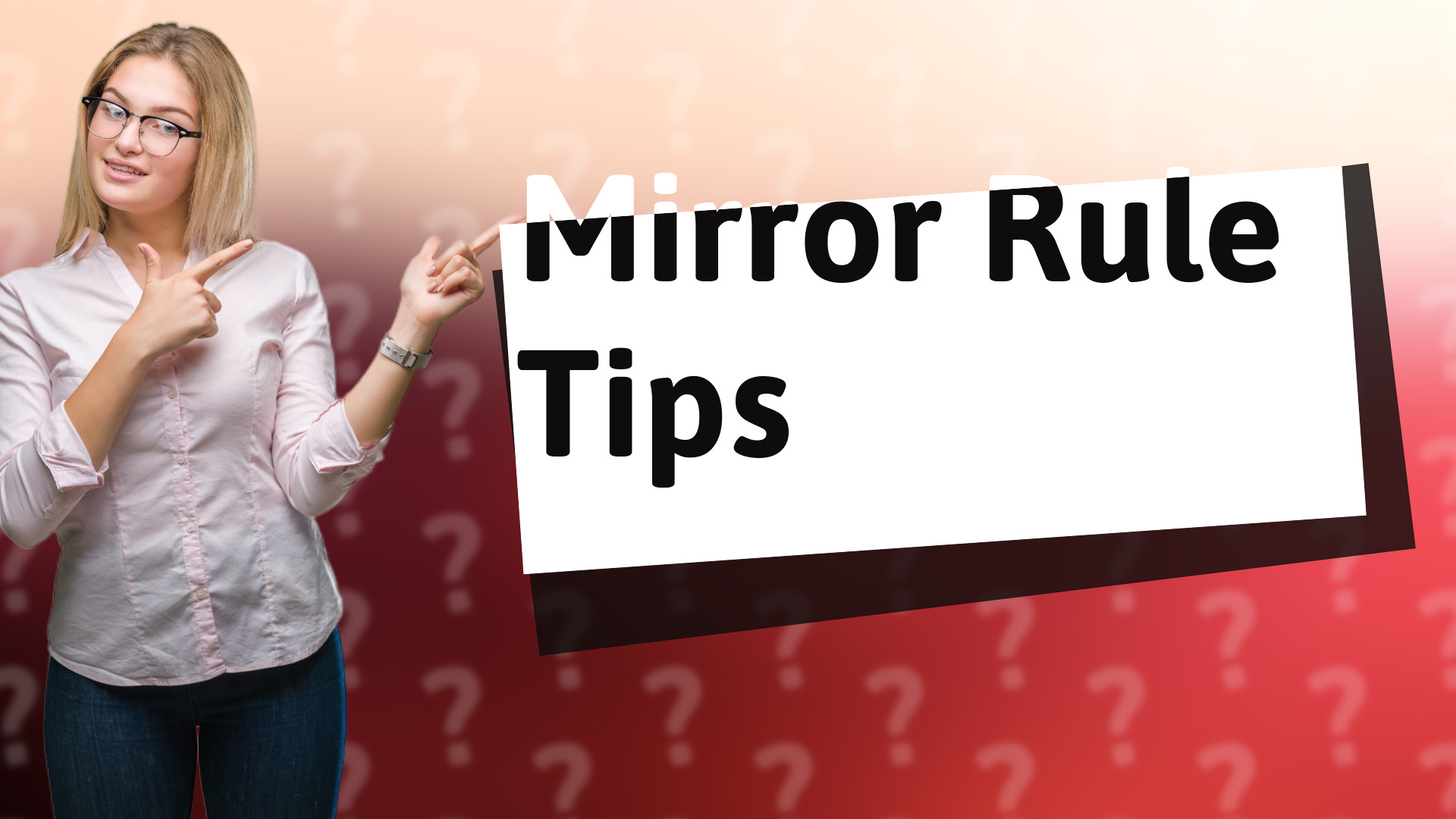 Mirror Rule Tips