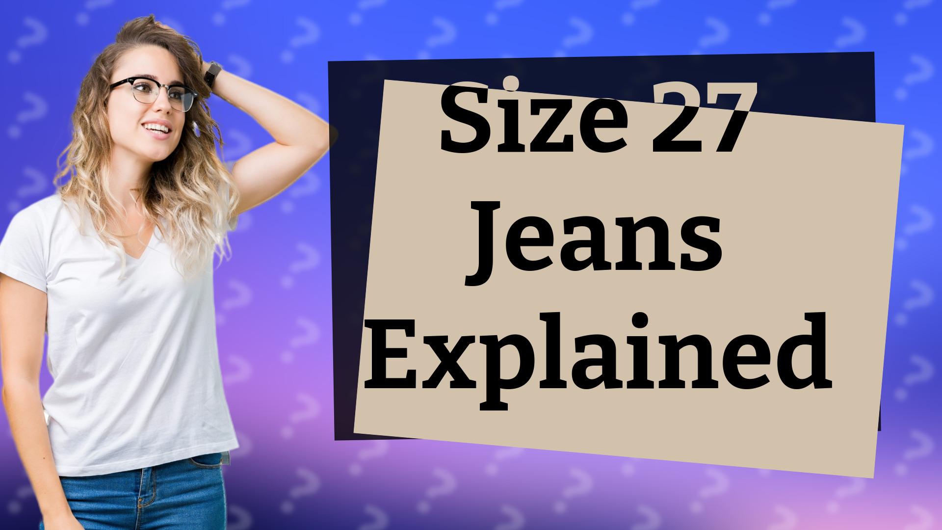 Size 27 Jeans Explained