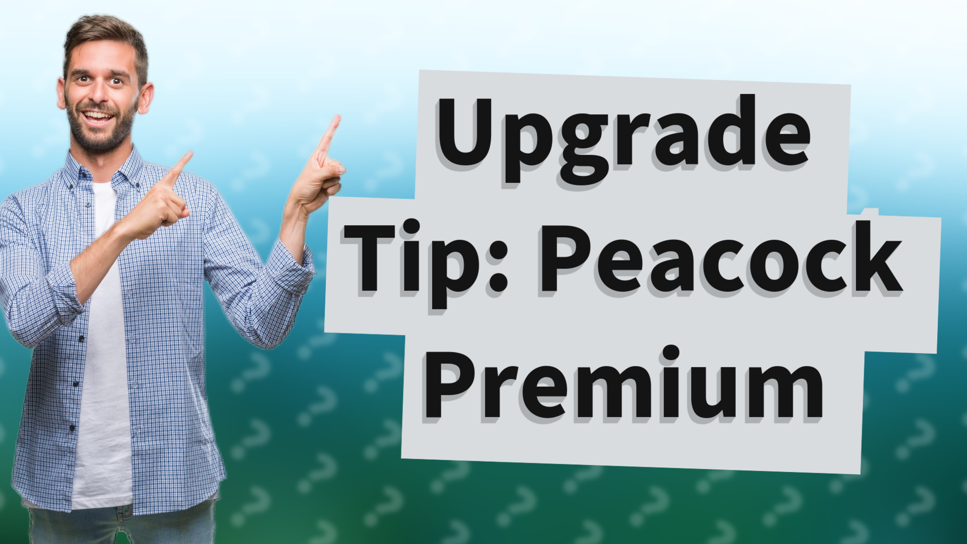 Upgrade Tip: Peacock Premium