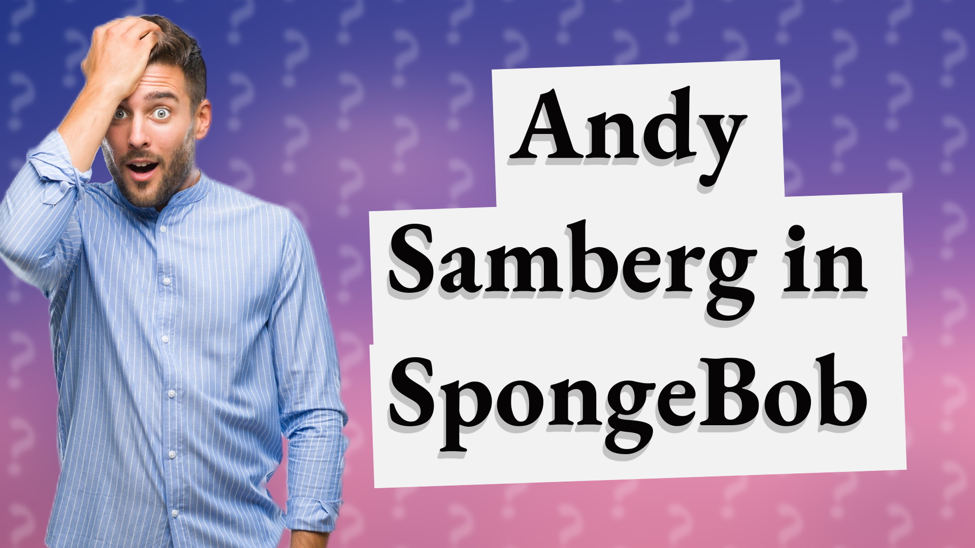 Andy Samberg in SpongeBob