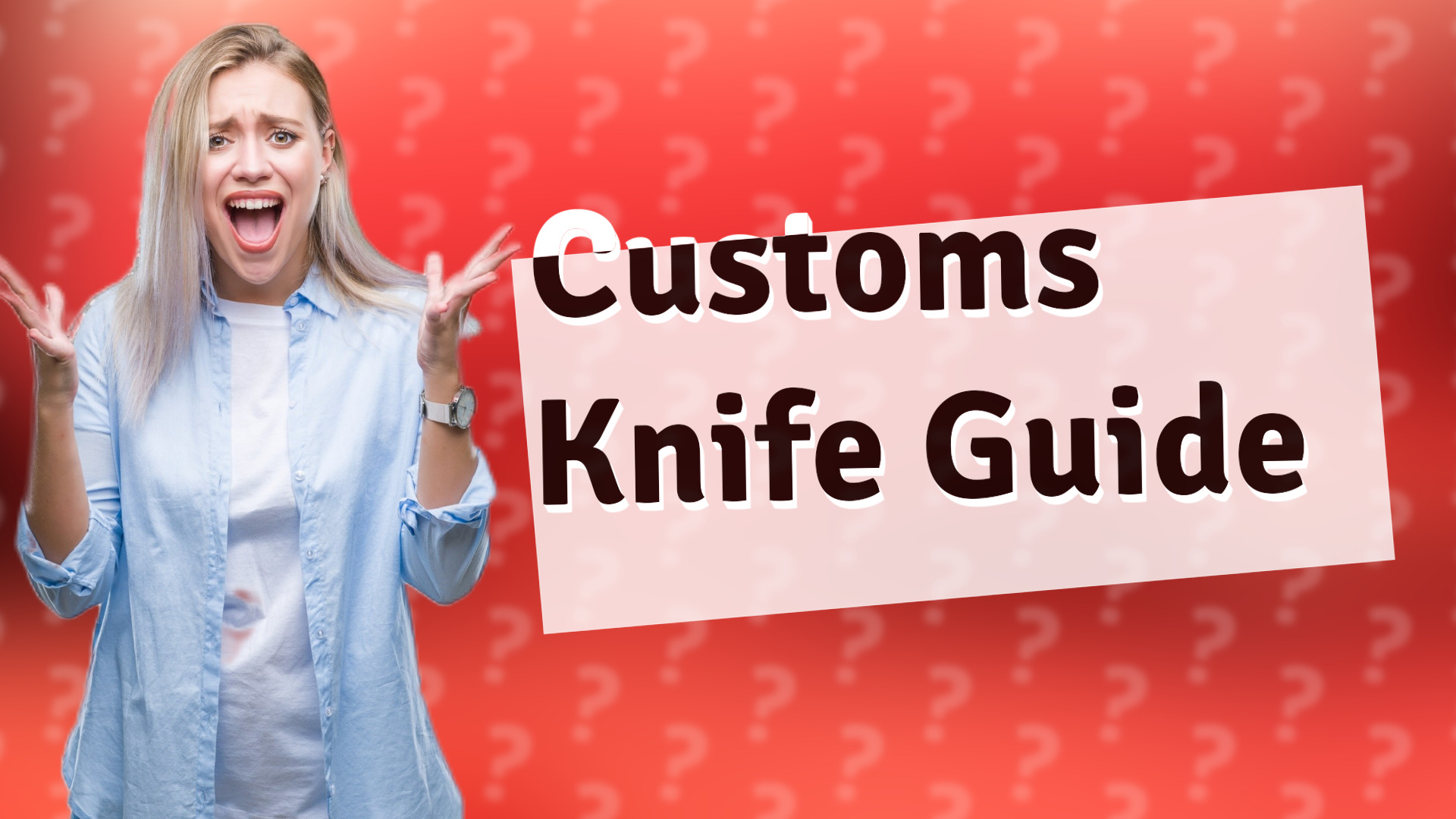Customs Knife Guide