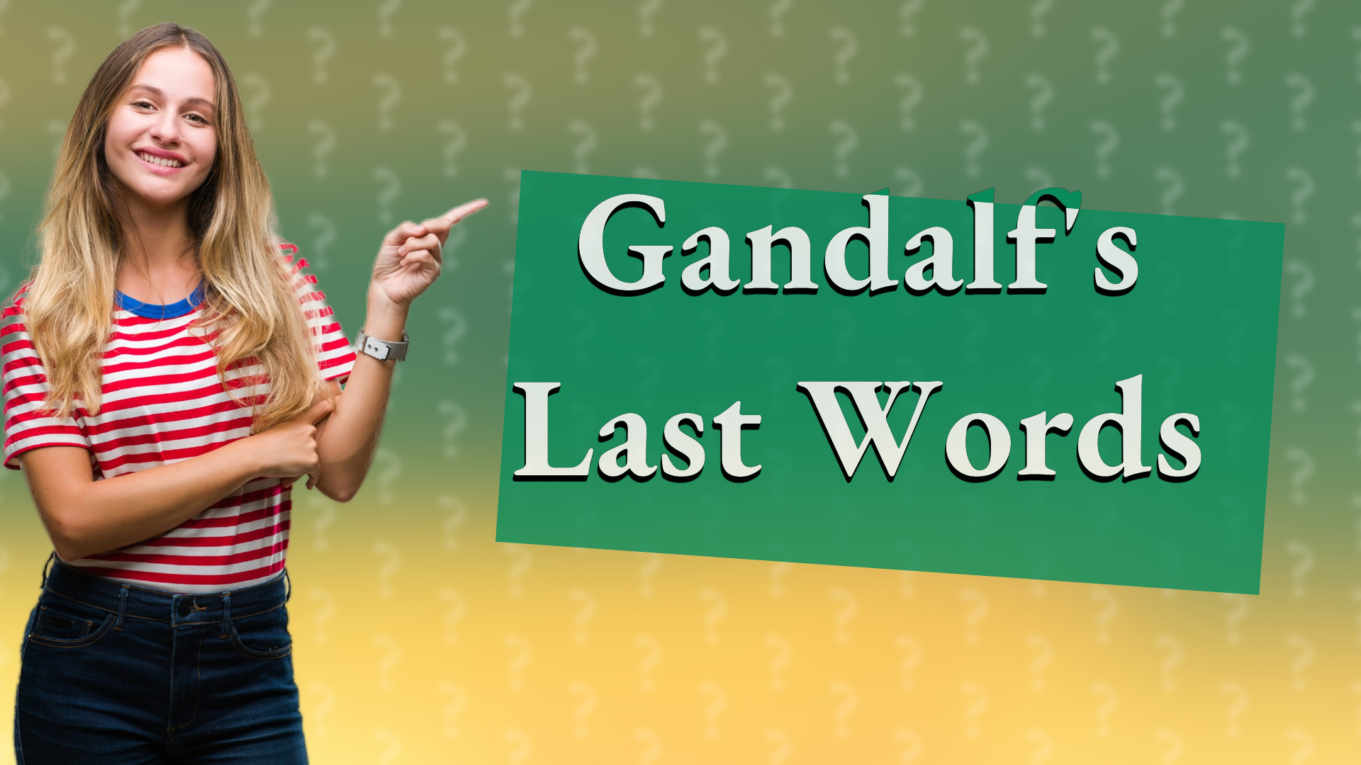 Gandalf's Last Words