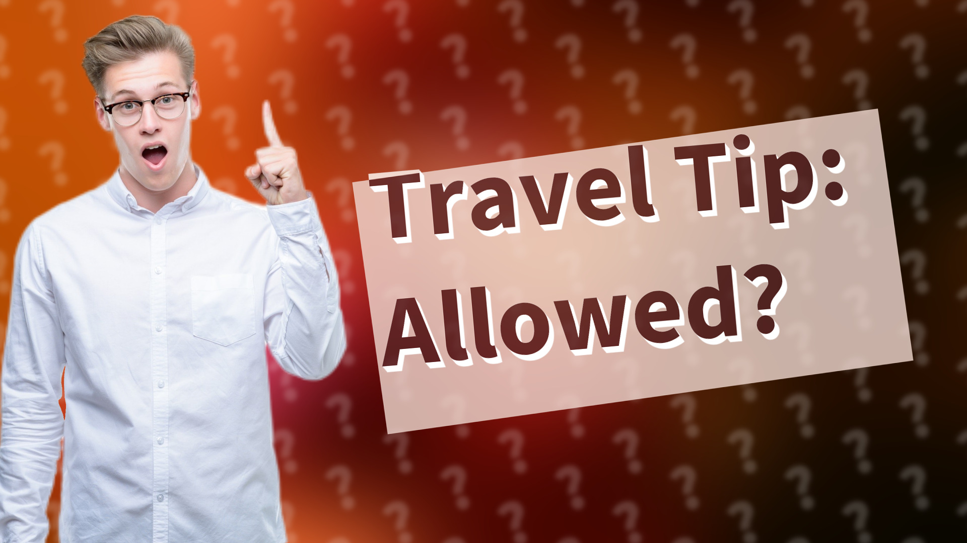 Travel Tip: Allowed?