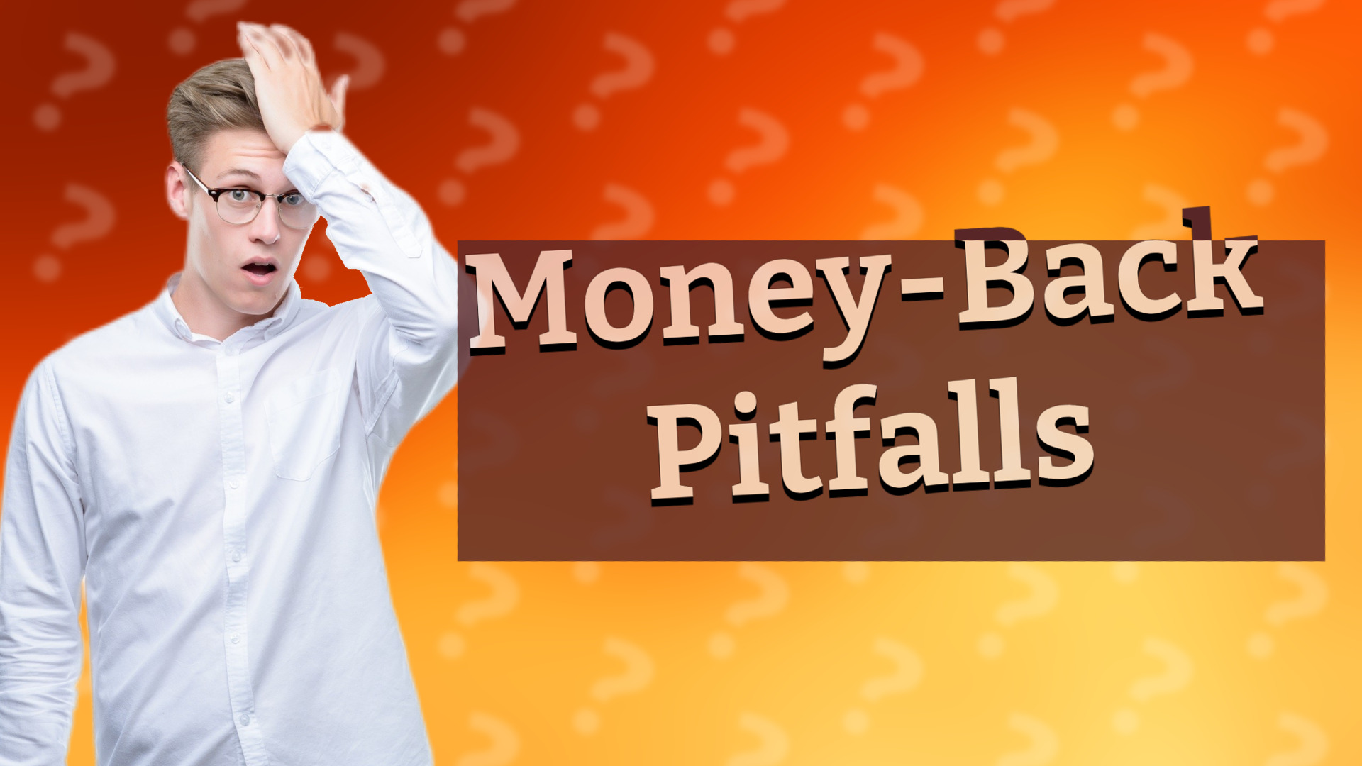 Money-Back Pitfalls