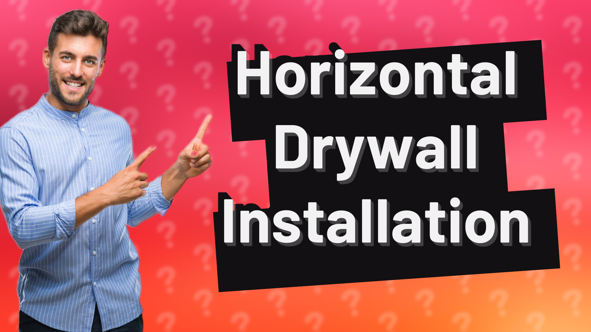 Horizontal Drywall Installation