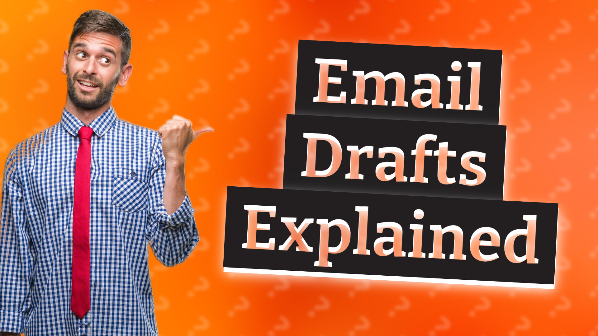 Email Drafts Explained