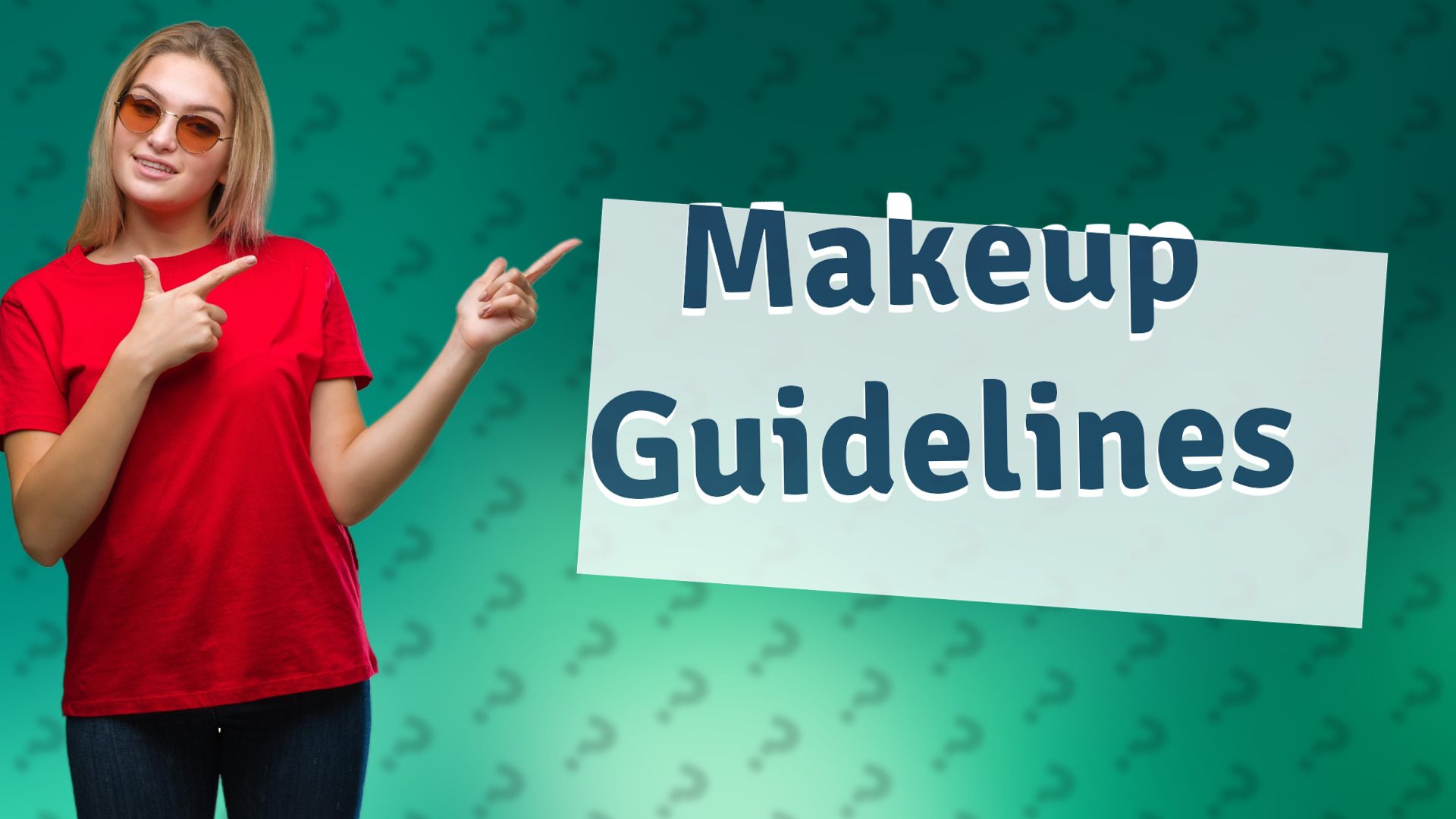 Makeup Guidelines