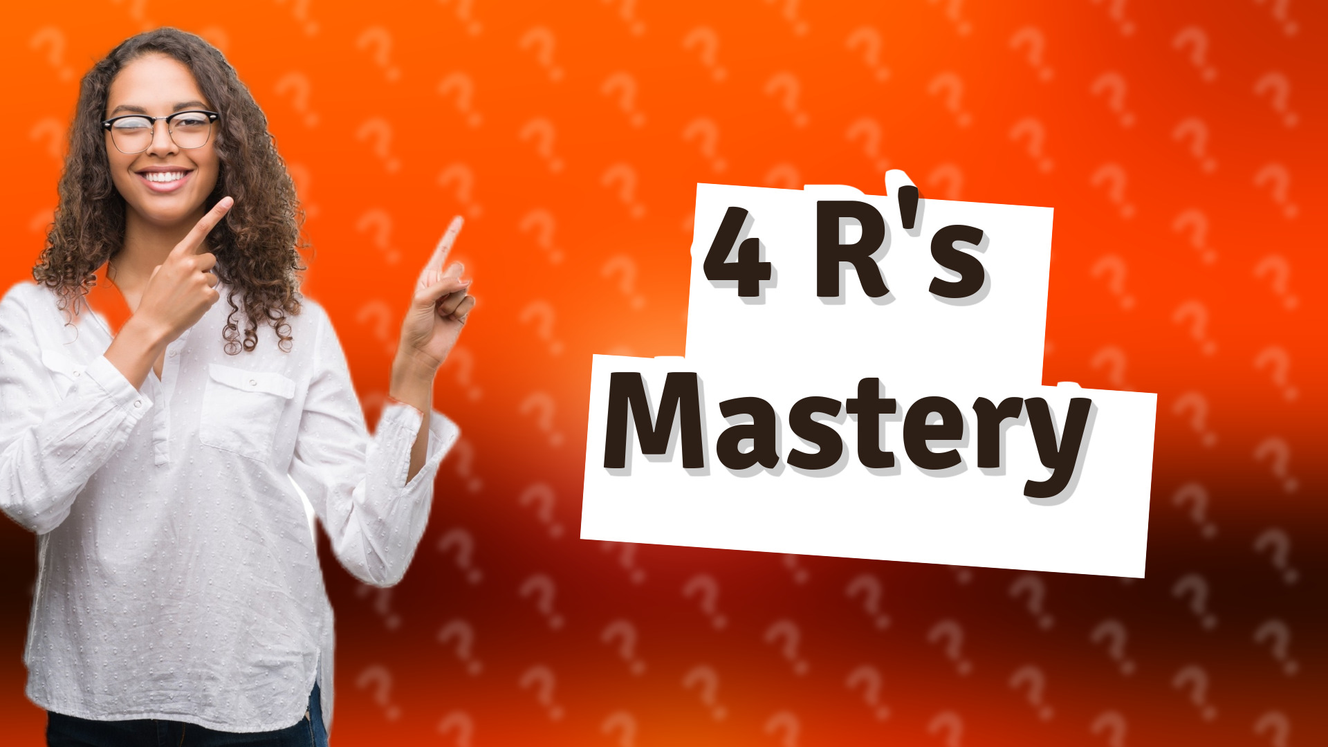 4 R's Mastery