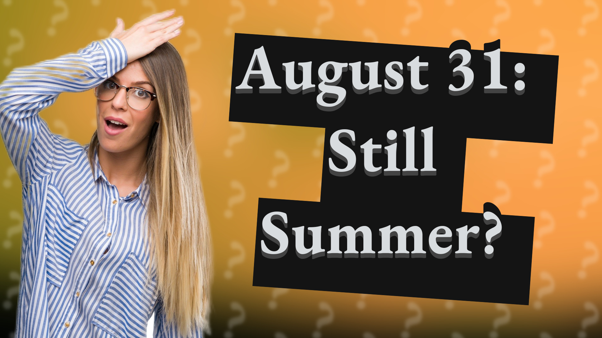 August 31: Still Summer?