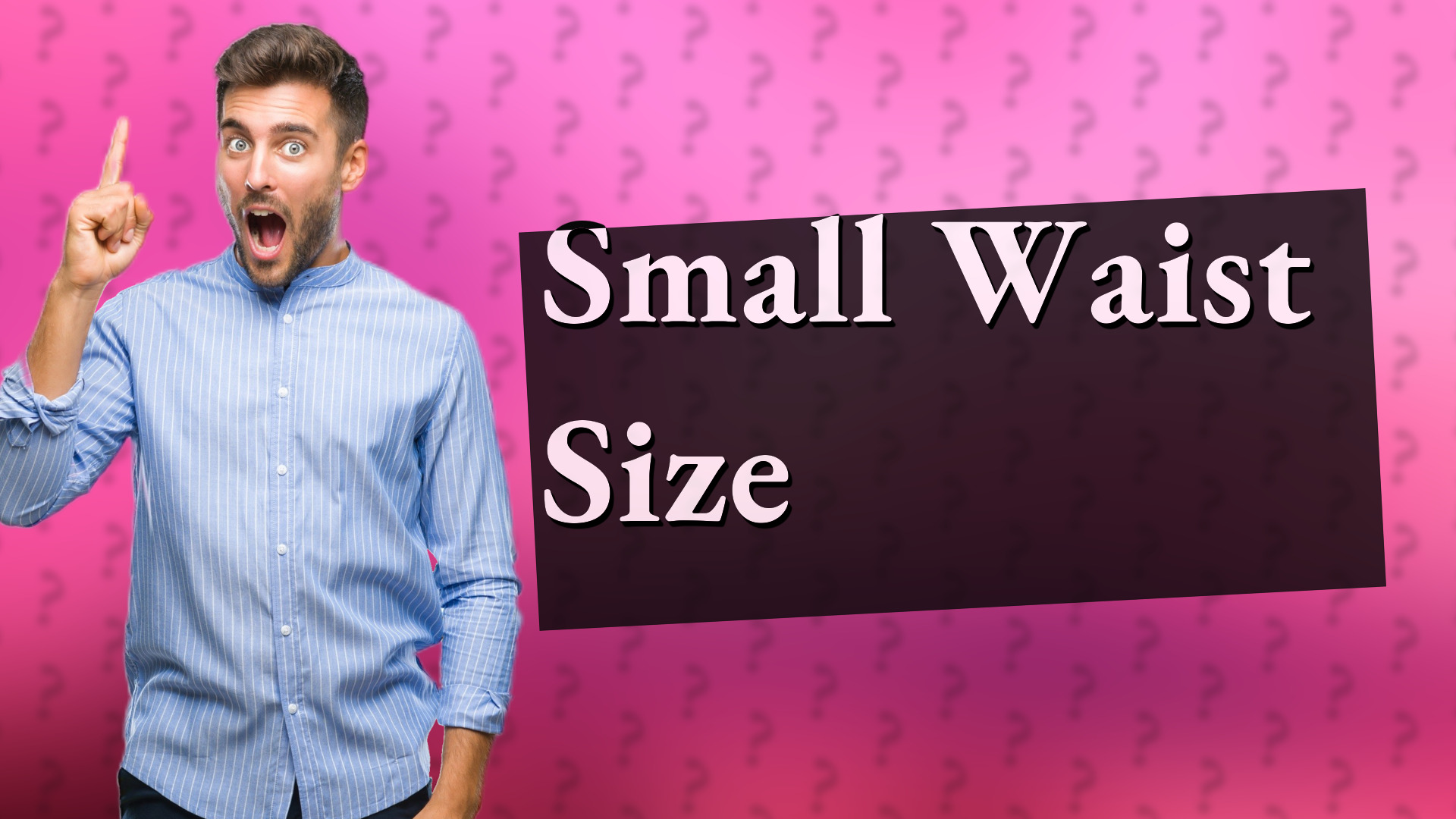 Small Waist Size