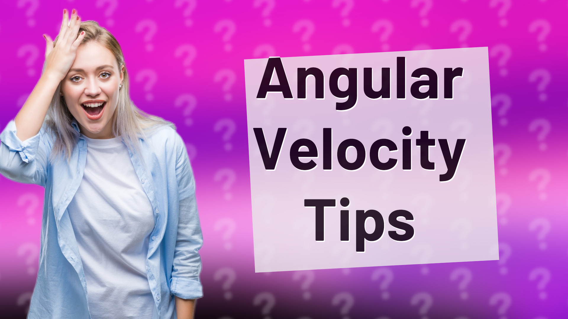 Angular Velocity Tips