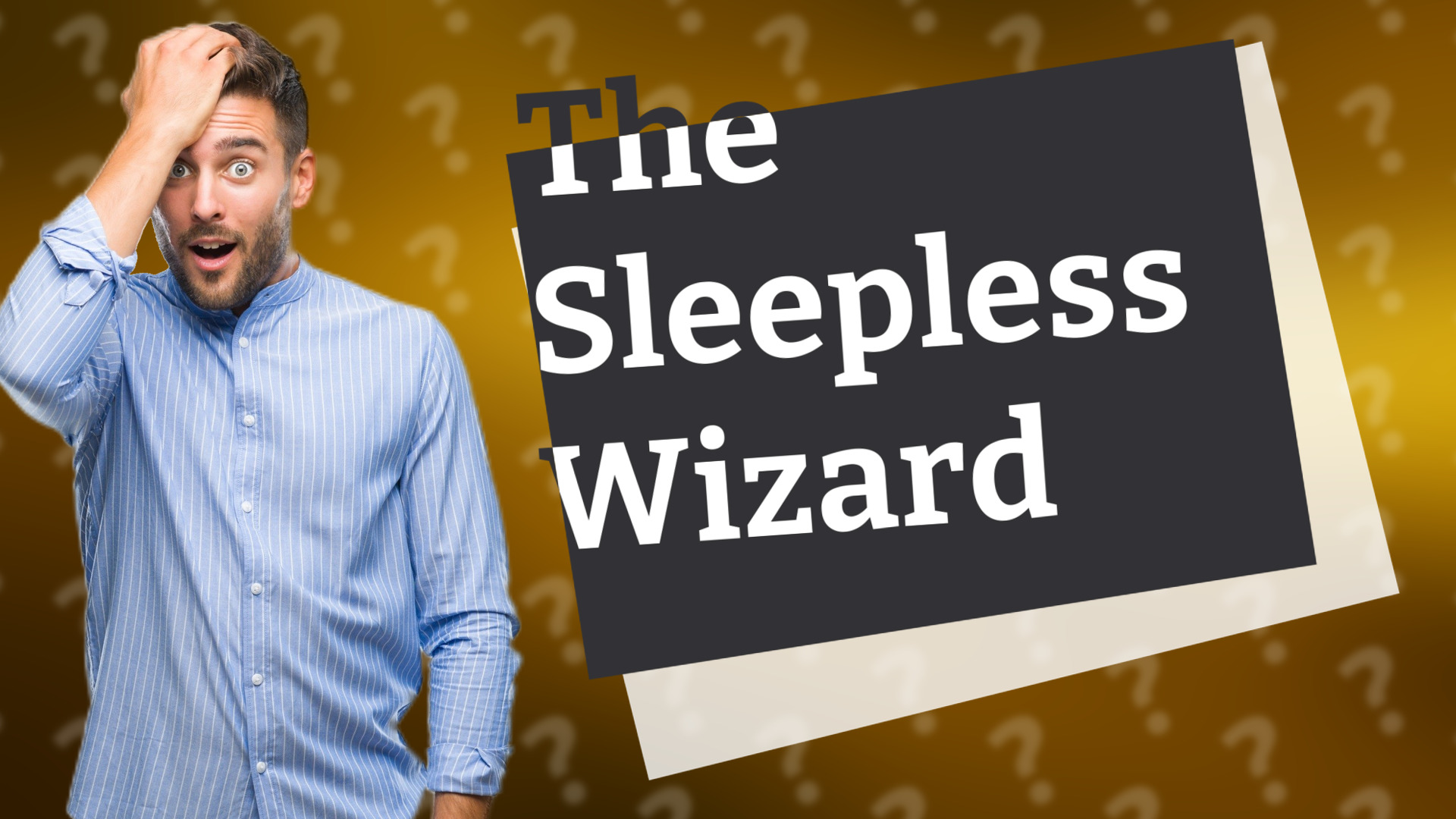 The Sleepless Wizard