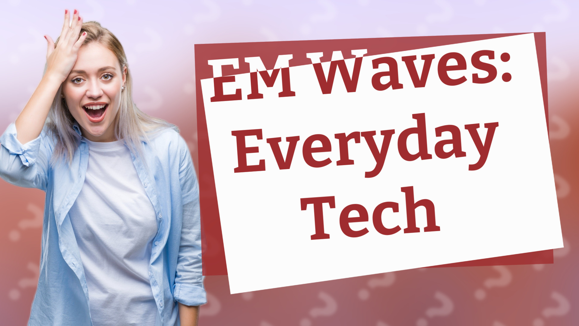 EM Waves: Everyday Tech