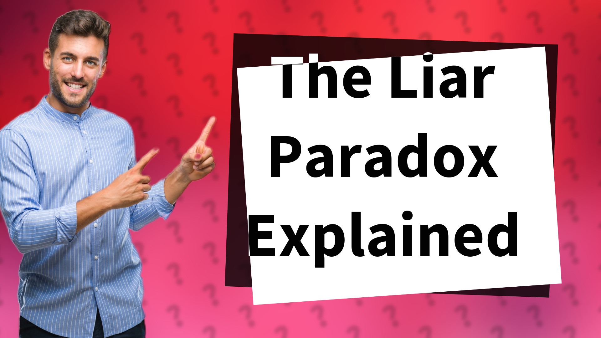 The Liar Paradox Explained