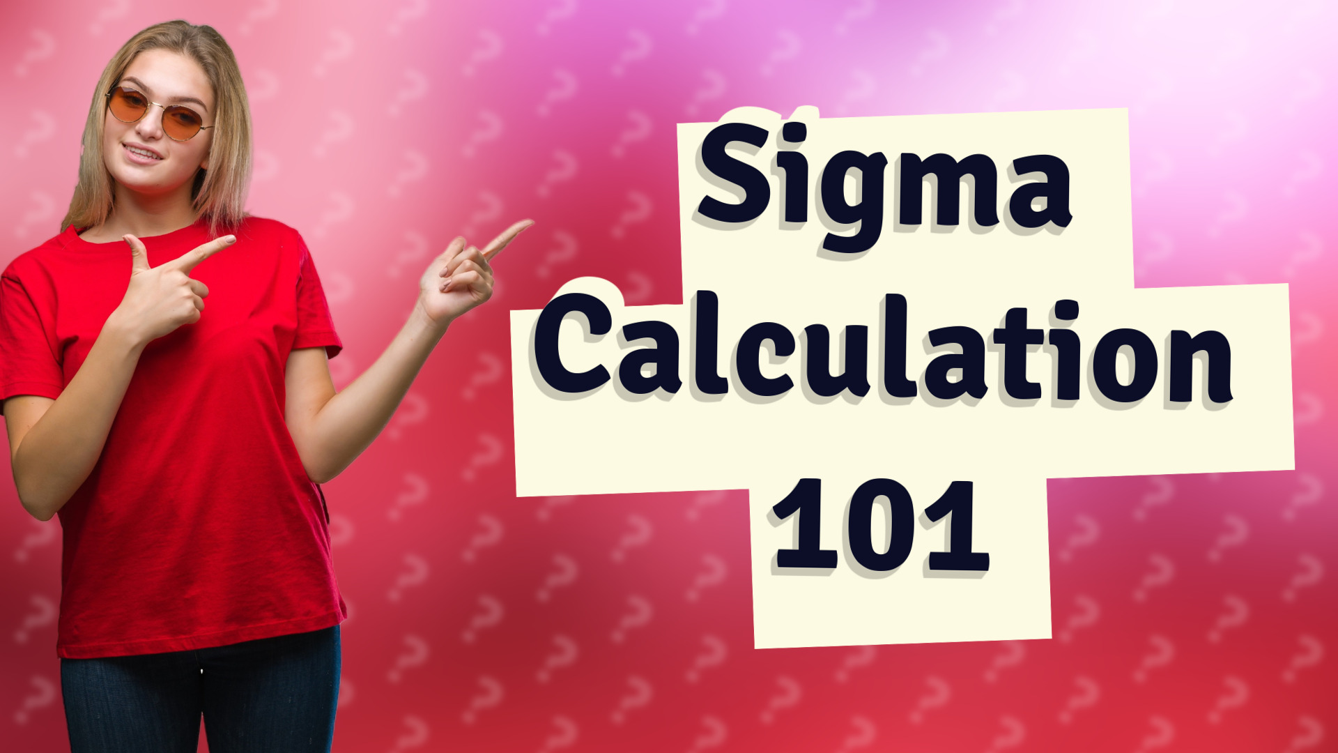 Sigma Calculation 101