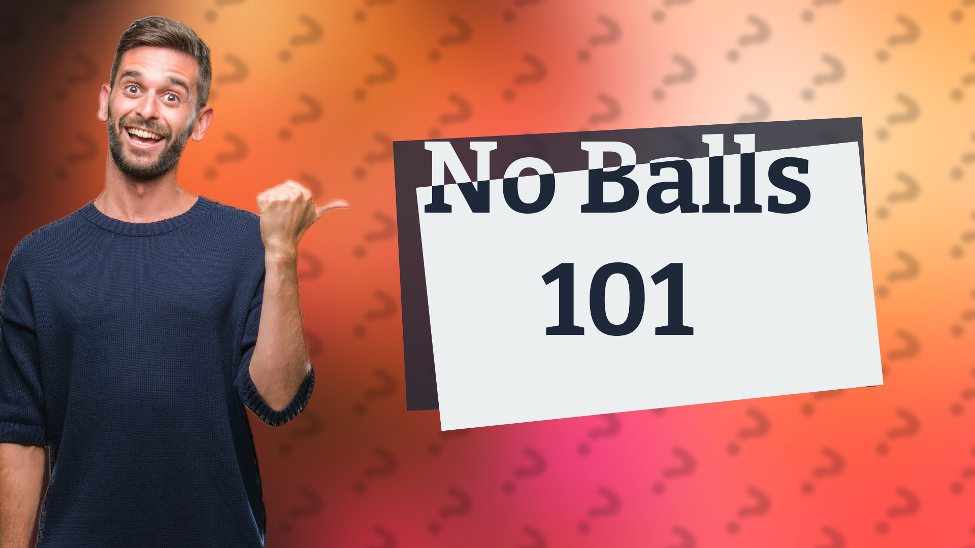 No Balls 101