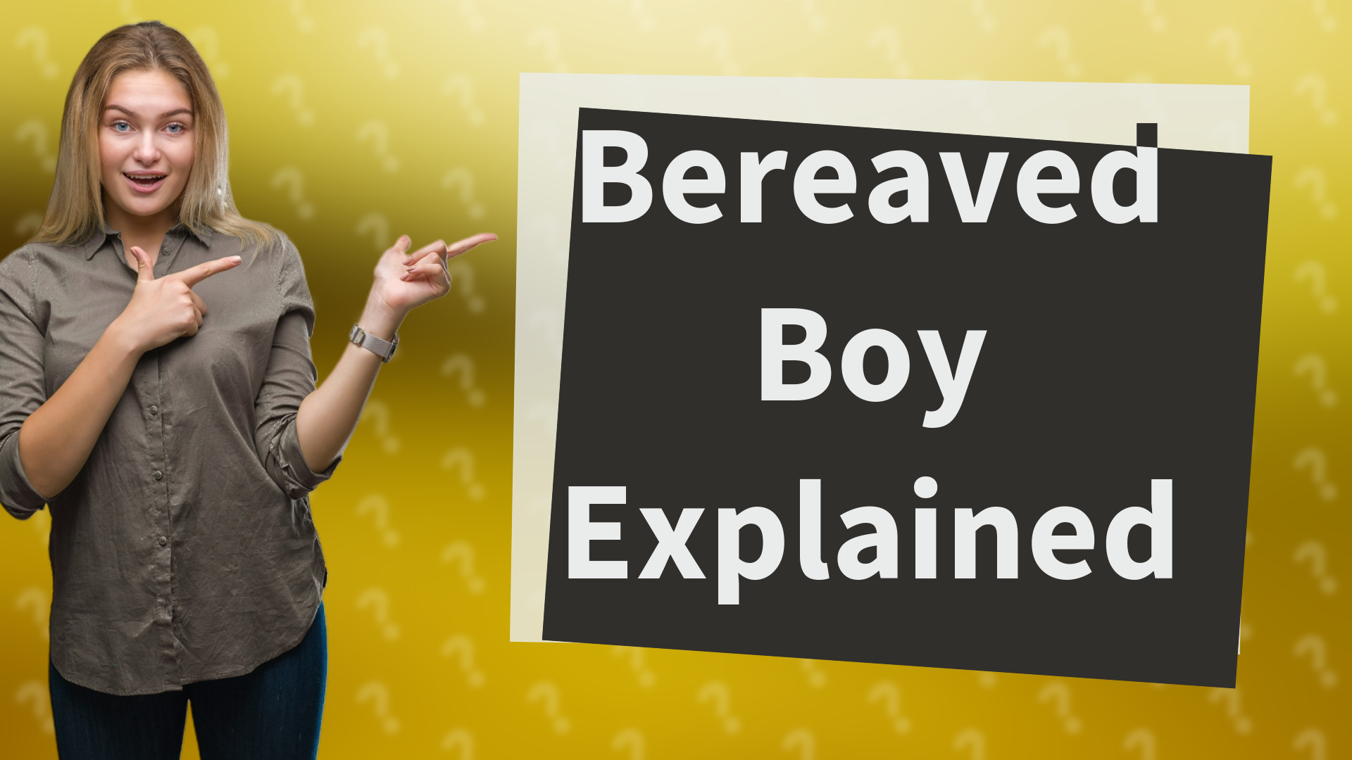 Bereaved Boy Explained