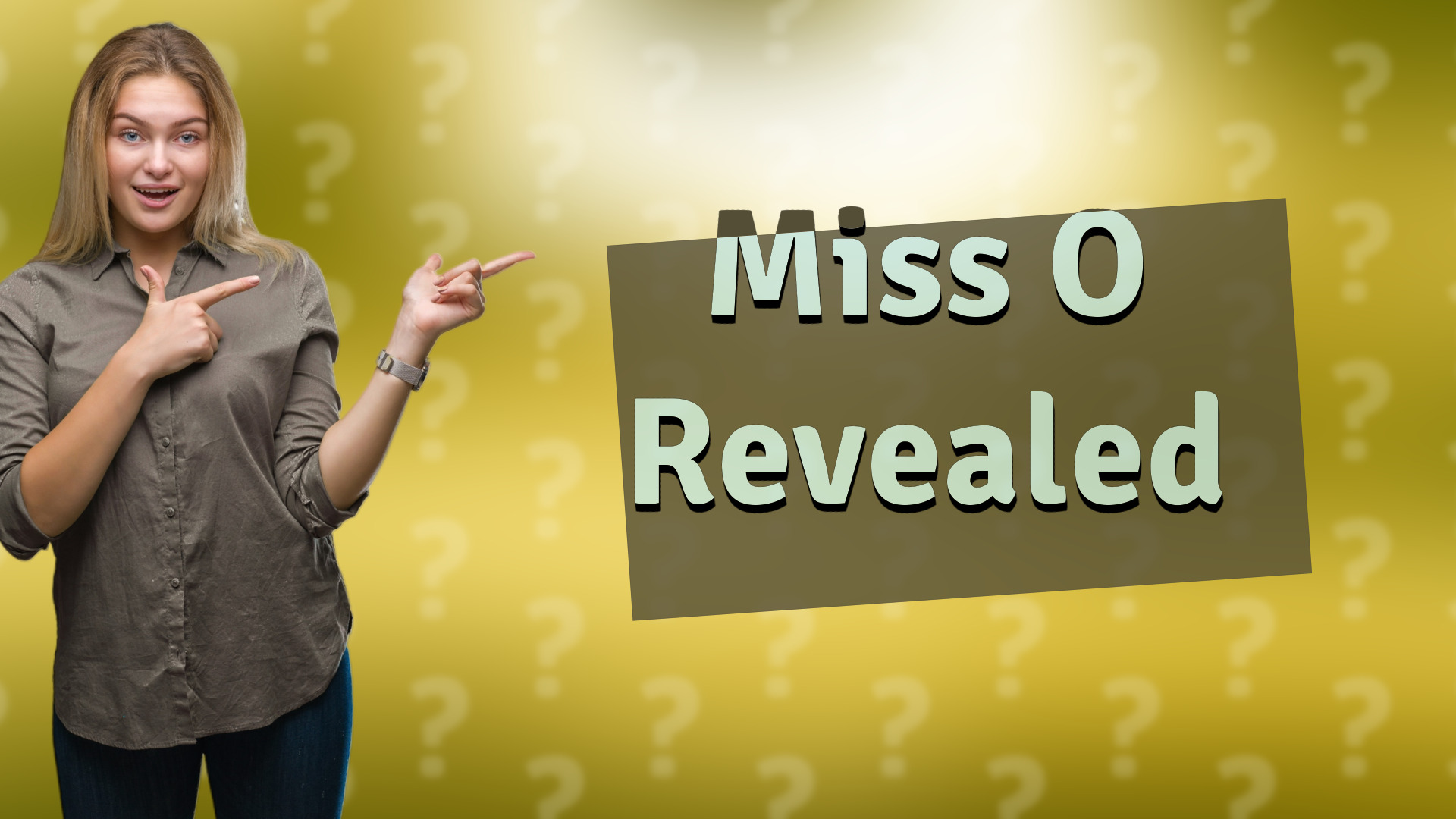 Miss O Revealed